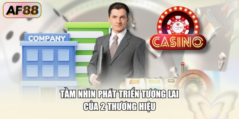 Tầm nhìn phát triển tương lai của 2 thương hiệu