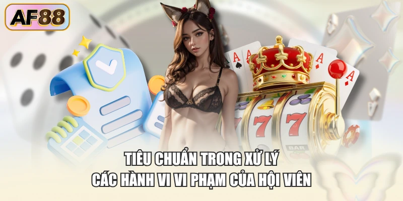 Quy định trong xử lý các vi phạm áp dụng trên hệ thống