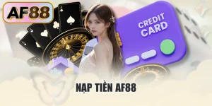 nạp tiền af88